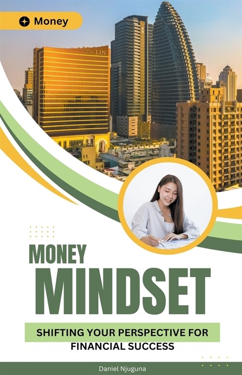 Money Mindset: Shifting Your Perspective for Financial Success (Paperback)