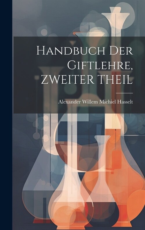 Handbuch Der Giftlehre, ZWEITER THEIL (Hardcover)