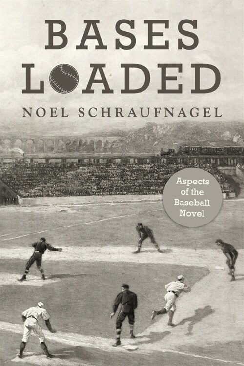 Bases Loaded: Aspects of the Baseball Novel (Paperback)