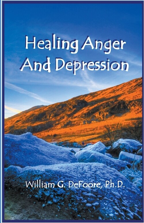 Healing Anger And Depression (Paperback)