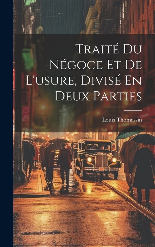 Trait?Du N?oce Et De Lusure, Divis?En Deux Parties (Hardcover)