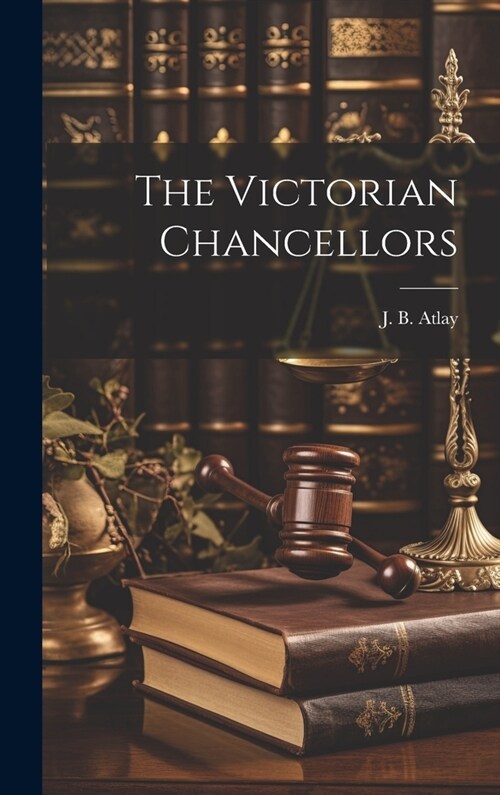 The Victorian Chancellors (Hardcover)