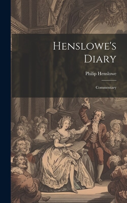 Henslowes Diary: Commentary (Hardcover)