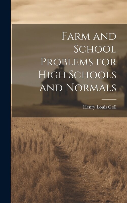 Farm and School Problems for High Schools and Normals (Hardcover)