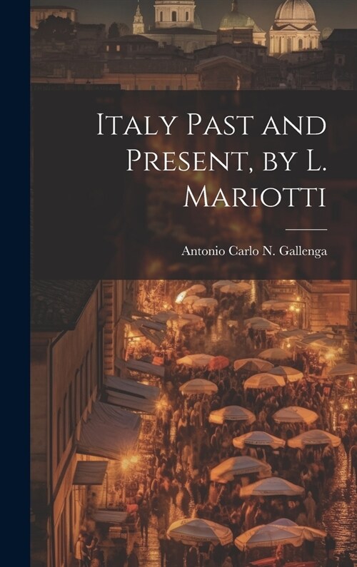 Italy Past and Present, by L. Mariotti (Hardcover)