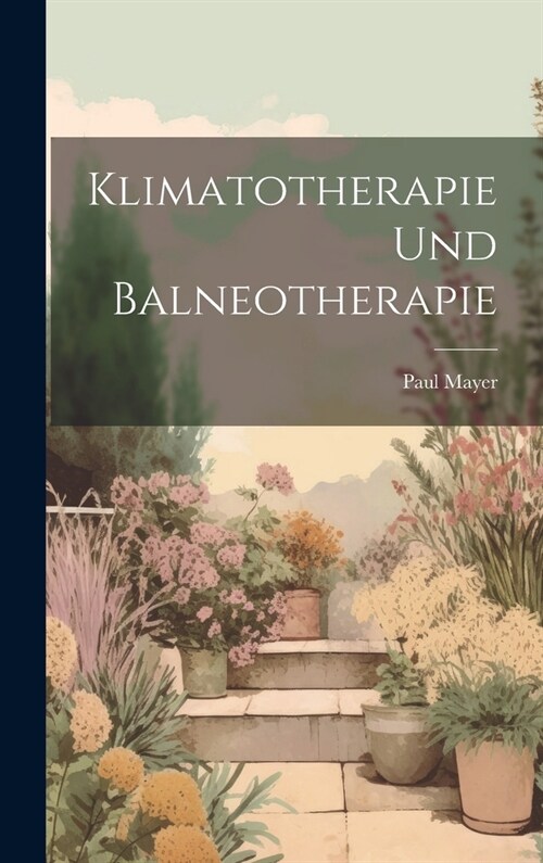 Klimatotherapie Und Balneotherapie (Hardcover)