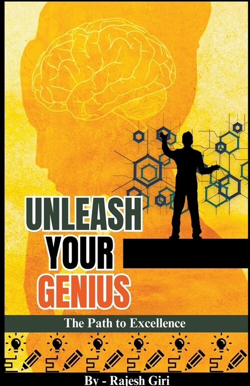 Unleash Your Genius: The Path to Excellence (Paperback)