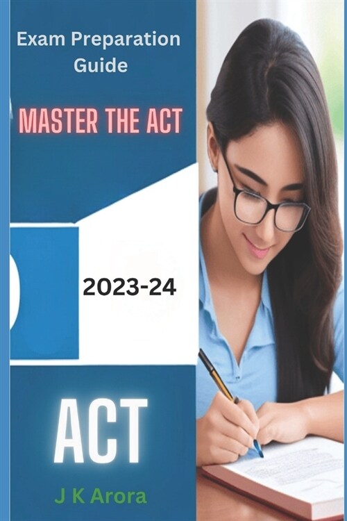 Master the ACT: 2023-2024 Exam Preparation Guide (Paperback)