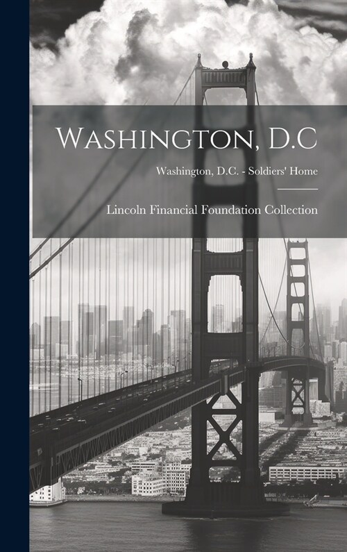 Washington, D.C; Washington, D.C. - Soldiers Home (Hardcover)