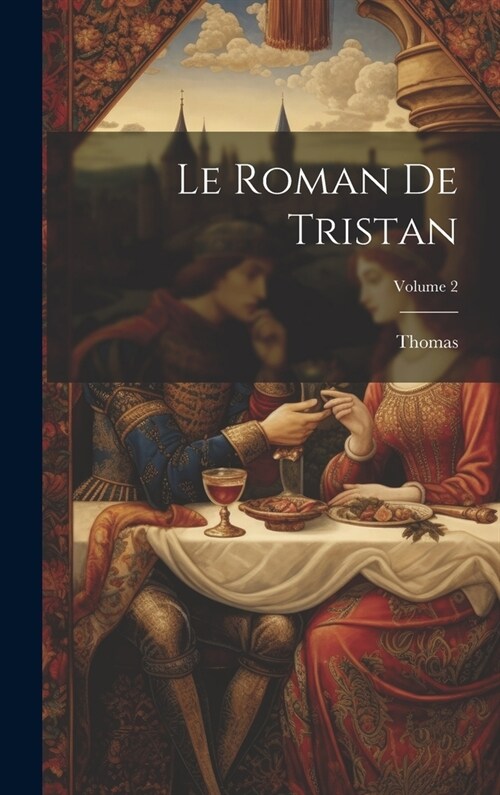 Le Roman De Tristan; Volume 2 (Hardcover)