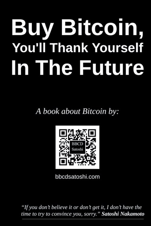 Buy Bitcoin, Youll Thank Yourself In The Future (Paperback)