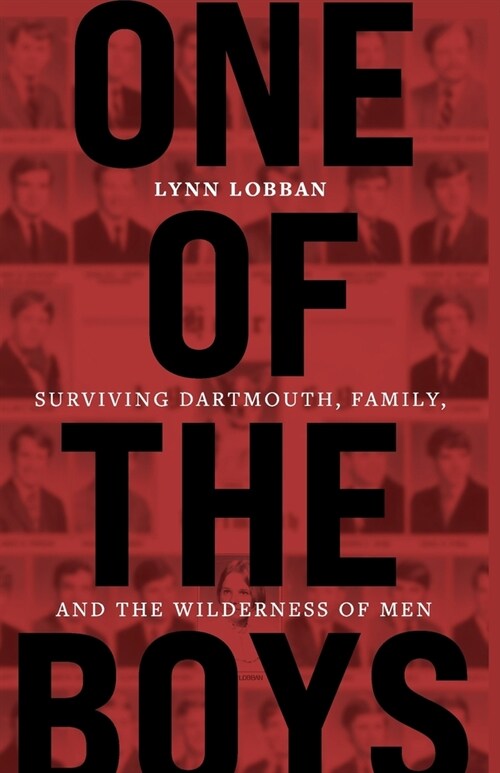 One of the Boys: Surviving Dartmouth, Family, and the Wilderness of Men (Paperback)
