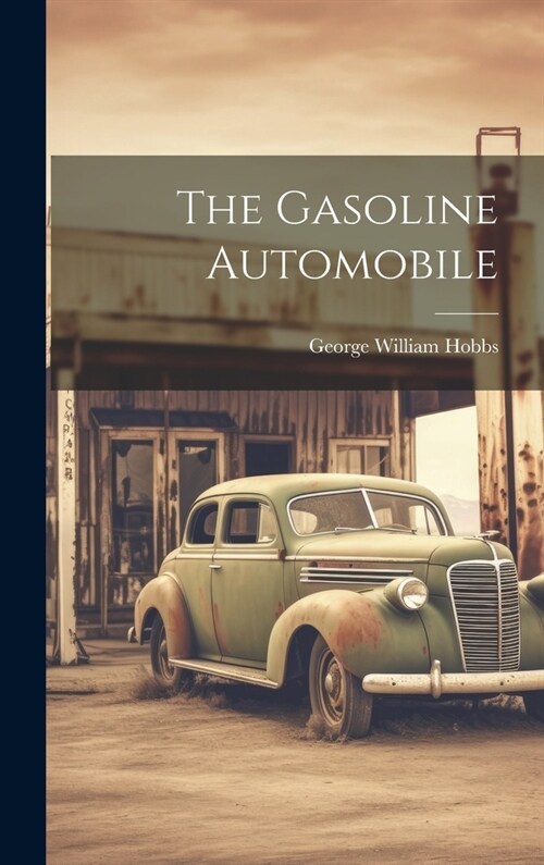The Gasoline Automobile (Hardcover)