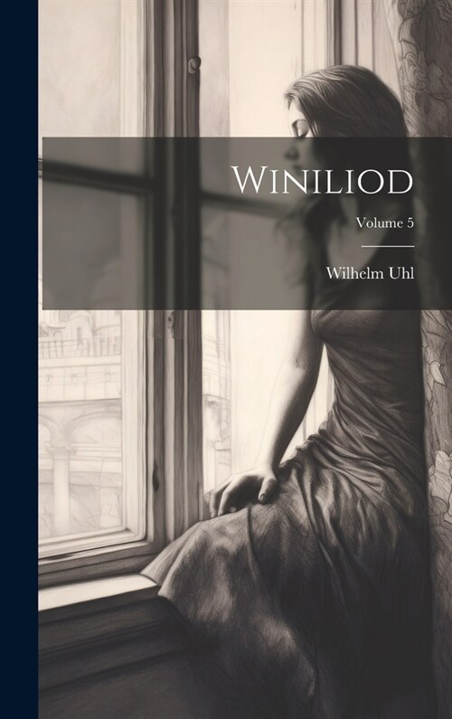 Winiliod; Volume 5 (Hardcover)