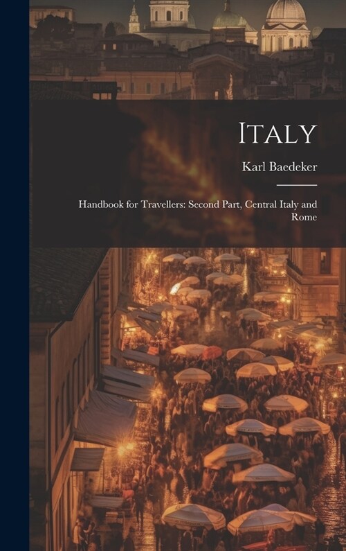 Italy: Handbook for Travellers: Second Part, Central Italy and Rome (Hardcover)