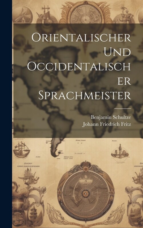 Orientalischer Und Occidentalischer Sprachmeister (Hardcover)
