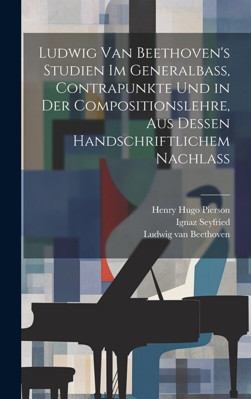 Ludwig van Beethovens Studien im Generalbass, Contrapunkte und in der Compositionslehre, aus dessen handschriftlichem Nachlass (Hardcover)