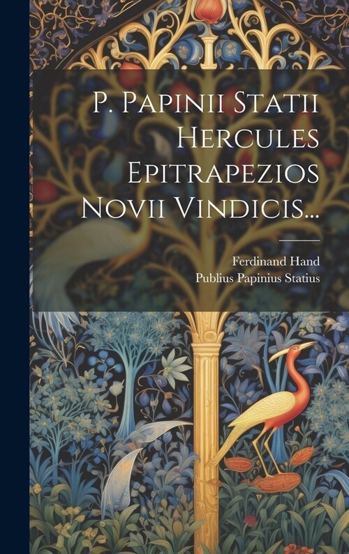 P. Papinii Statii Hercules Epitrapezios Novii Vindicis... (Hardcover)
