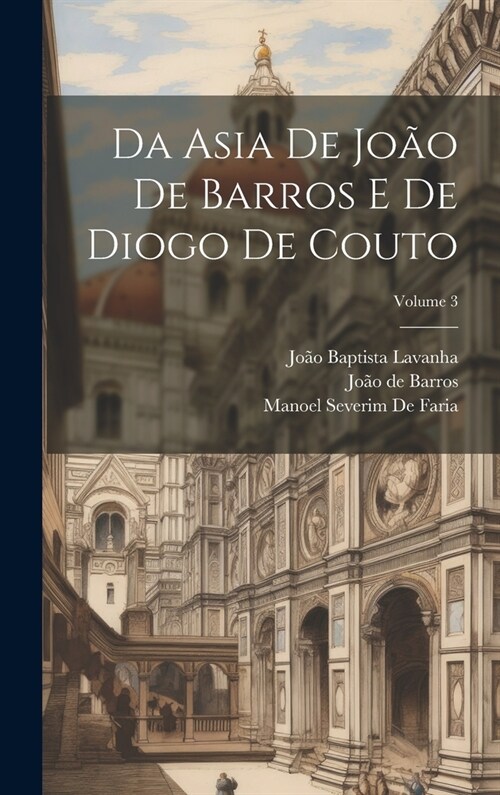 Da Asia De Jo? De Barros E De Diogo De Couto; Volume 3 (Hardcover)