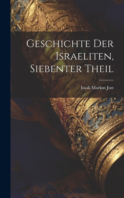 Geschichte der Israeliten, siebenter Theil (Hardcover)