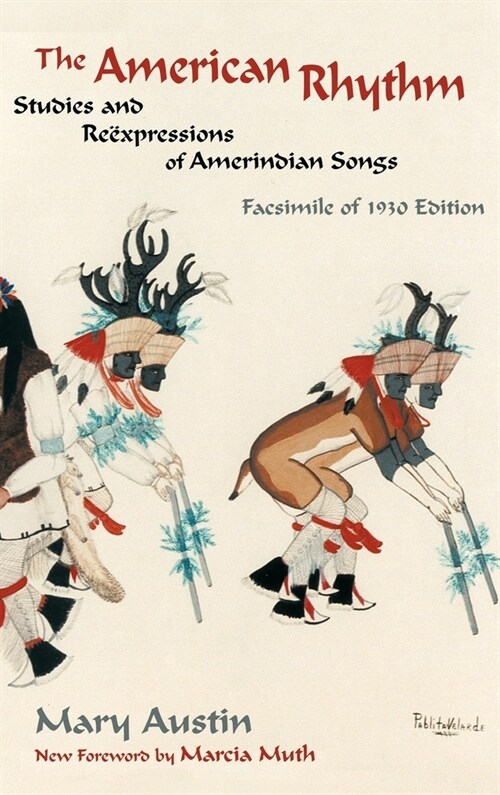 The American Rhythm: Studies and Reexpressions of Amerindian Songs; Facsimile of 1930 edition (Hardcover)