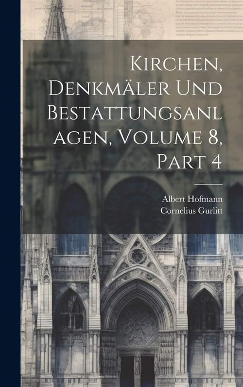 Kirchen, Denkm?er Und Bestattungsanlagen, Volume 8, part 4 (Hardcover)