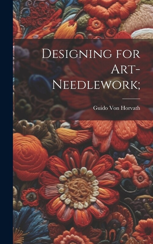 Designing for Art-needlework; (Hardcover)