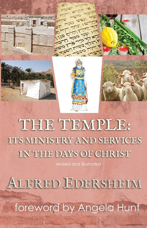The Temple: Its Ministry and Services in the Days of Christ, Revised and Illustrated (Paperback)