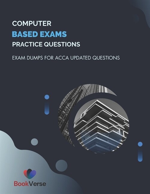 Computer Based Exams Practice Questions: Exam Dumps For ACCA Updated Questions (Paperback)