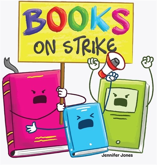 Books on Strike: A Funny, Rhyming, Read Aloud Kids Book About Respect and Responsibility (Hardcover)