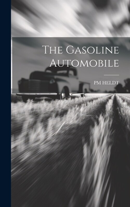 The Gasoline Automobile (Hardcover)