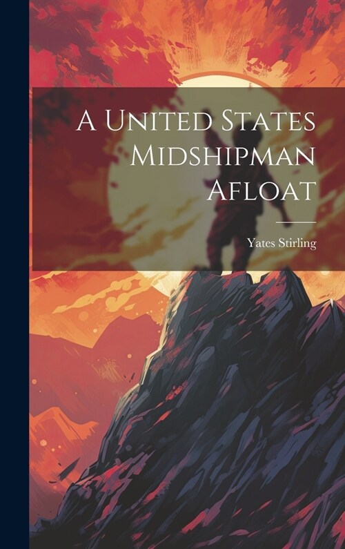 A United States Midshipman Afloat (Hardcover)