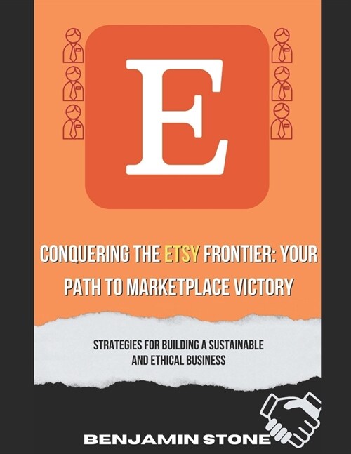 Conquering the Etsy Frontier: Your Path to Marketplace Victory (Paperback)