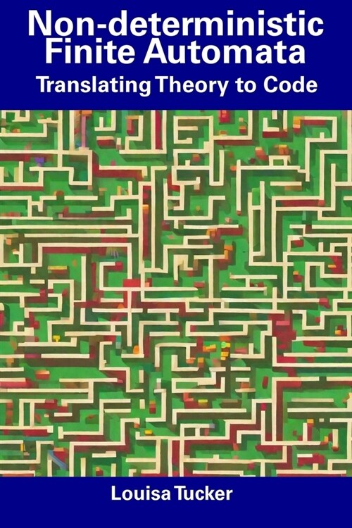 Non-deterministic Finite Automata: Translating Theory to Code (Paperback)