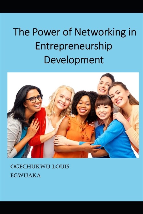 The Power Of Networking In Entrepreneurship Development (Paperback)