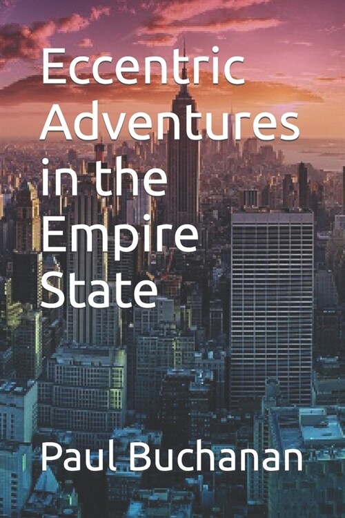 Eccentric Adventures in the Empire State (Paperback)