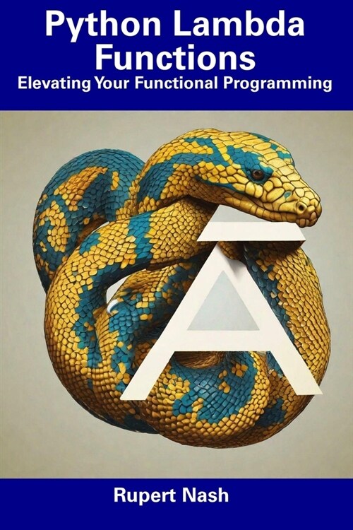 Python Lambda Functions: Elevating Your Functional Programming (Paperback)