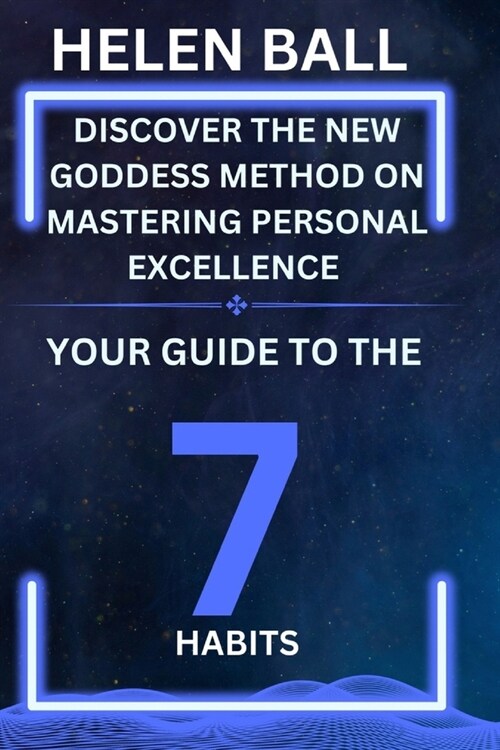 Discover the New Goddess Method on Mastering Personal Excellence: Your Guide to the 7 Habits (Paperback)