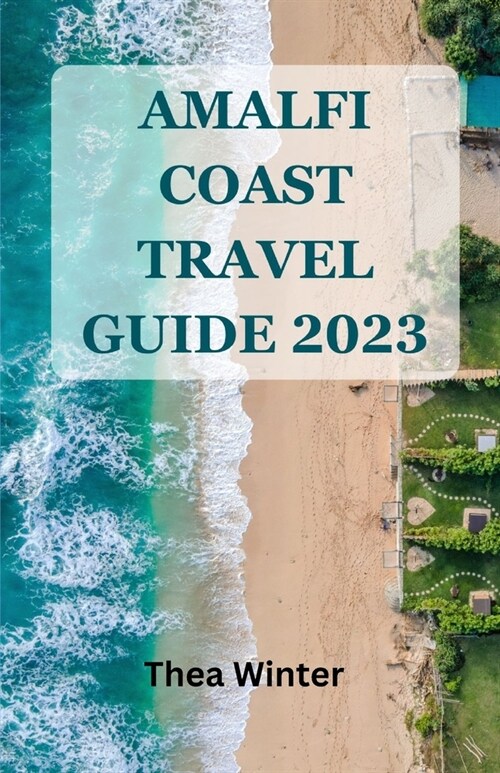 Amalfi Coast Travel Guide 2023: A Travel Swan Book (Paperback)