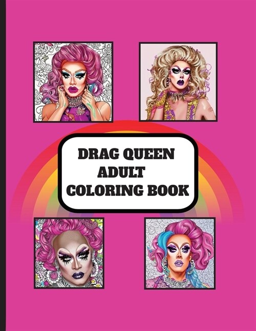 The Drag Queen Adult Coloring Book: Relaxation and stress relief to slay all day. (Paperback)