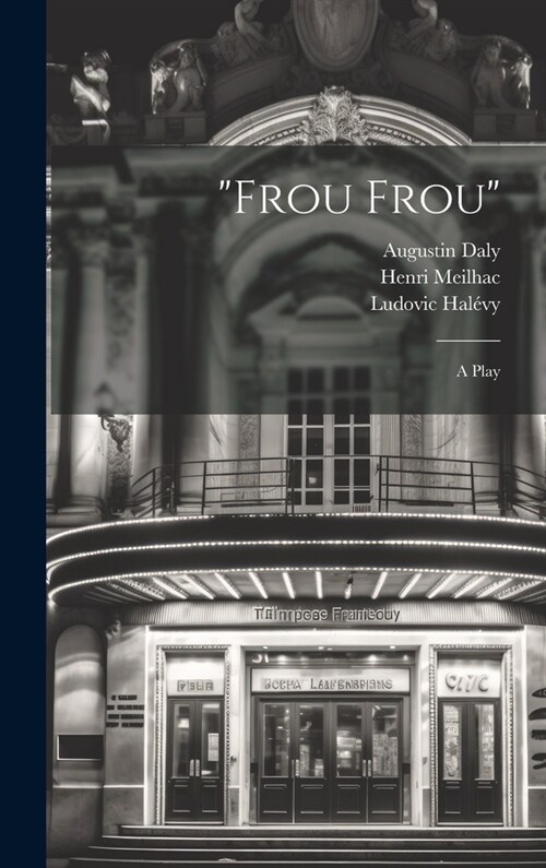 Frou Frou; a Play (Hardcover)