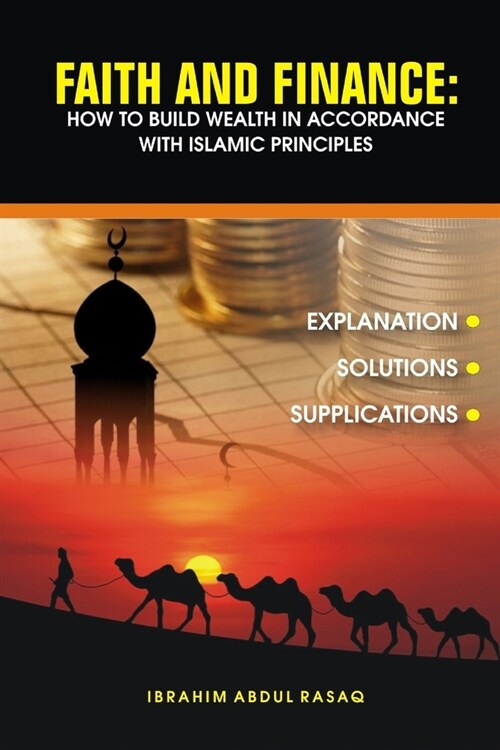 Faith and Finance: How To Build Wealth In Accordance With Islamic Principles (Paperback)
