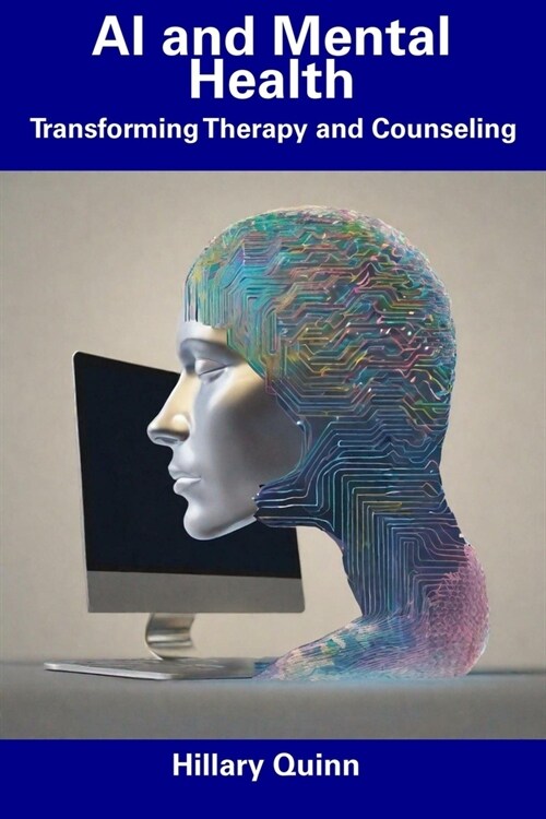 AI and Mental Health: Transforming Therapy and Counseling (Paperback)