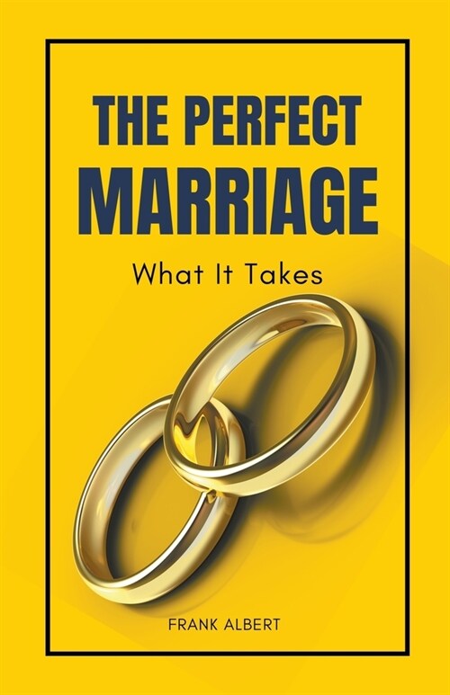 The Perfect Marriage: What It Takes (Paperback)