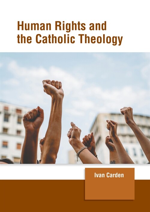 Human Rights and the Catholic Theology (Hardcover)