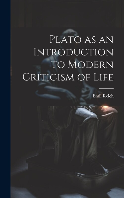 Plato as an Introduction to Modern Criticism of Life (Hardcover)