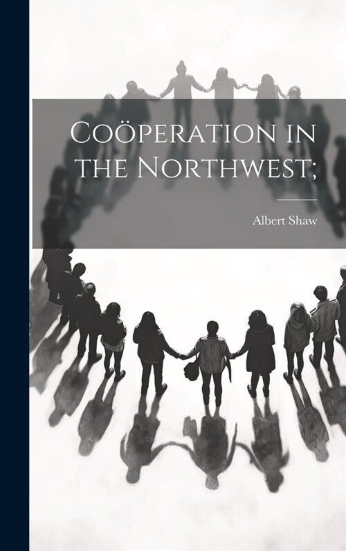 Co?eration in the Northwest; (Hardcover)