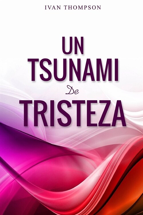 Un Tsunami de Tristeza (Paperback)