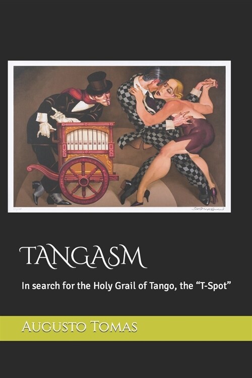 Tangasm: In search for the Holy Grail of Tango, the T-Spot (Paperback)