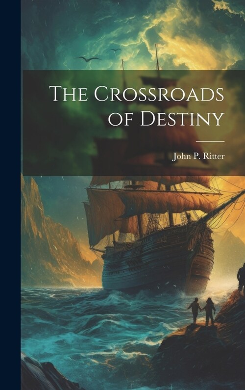The Crossroads of Destiny (Hardcover)